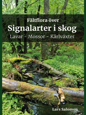 cover image of Fältflora över signalarter i skog--lavar, mossor, kärlväxter